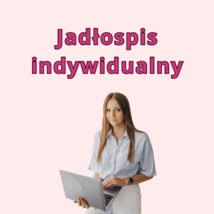 Jadłospis indywidualny 7-dniowy